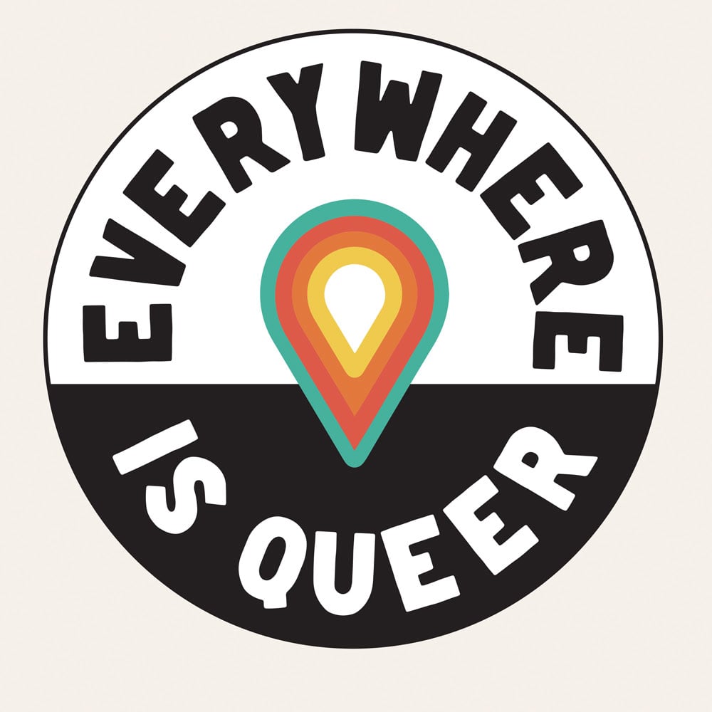 Everywhere Is Queer